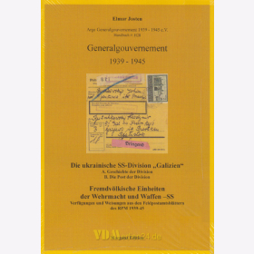 Generalgouvernement 1939-1945: Die ukrainische SS-Division "Galizien" / Fremdvölkische Einheiten der Wehrnmacht und Waffen-SS - Elmar Josten
