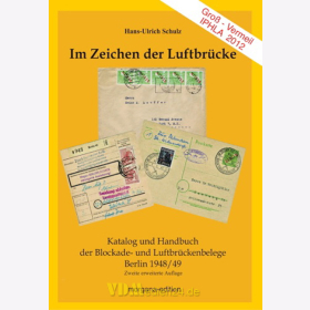 Im Zeichen der Luftbrücke - Katalog und Handbuch der Blockade- und Luftbrückenbelege Berlin 1948/49 - Hans-Ulrich Schulz