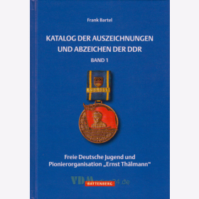 Katalog der Auszeichnungen und Abzeichen der DDR - Band 1: Freie Deutsche Jugend und Pionierorganisation "Ernst Thälmann" - Frank Bartel