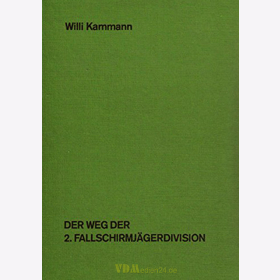 Der Weg der 2. Fallschirmjägerdivision - Willi Kammann
