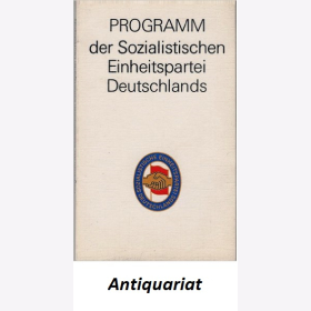 Programm der Sozialistischen Einheitspartei Deutschlands SED DDR 1987 Dietz Verlag Berlin 