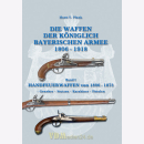 Die Waffen der Königlich Bayerischen Armee 1806-1918...