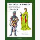 Kleidung & Waffen der Spätgotik, II - 1370-1420...