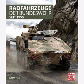 Radfahrzeuge der Bundeswehr seit 1955 - Jürgen Plate