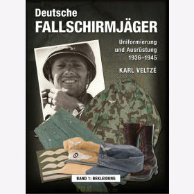 Veltzé / Deutsche Fallschirmjäger - Uniformierung und Ausrüstung 1936-1945 Bd 1: Bekleidung