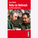 Kuba im Umbruch - Von Fidel zu Raúl Castro - Bernd...