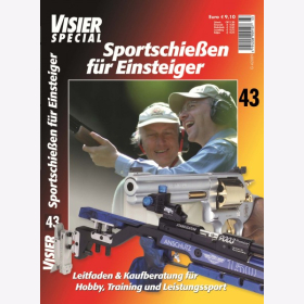 Visier Special 43 - Sportschießen für Einsteiger - Leitfaden & Kaufberatung für Hobby, Training und Leistungssport