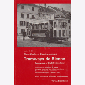 Tramways de Bienne. Tramways of Biel (Switzerland) - Claude Jeanmaire, Albert Ziegler