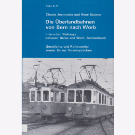 Die Überlandbahnen von Bern nach Worb (Straßenbahnen) -  Claude Jeanmaire, Rene Stamm