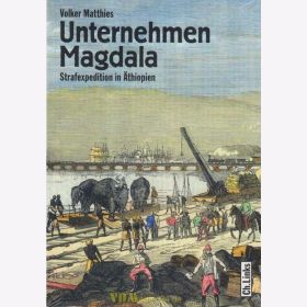Unternehmen Magdala - Straftexpedition in Äthiopien - Volker Matthies