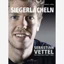 Siegerlächeln: Sebastian Vettel - Das Leben eines...