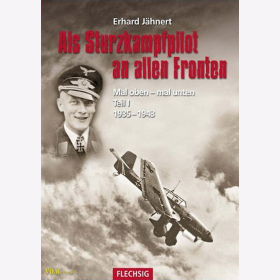 Jähnert - Als Sturzkampfpilot an allen Fronten - Mal oben - mal unten Teil I: 1935 -1943