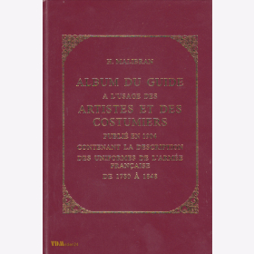 Album du Guide a Lusage des Artistes et des Costumiers - Leitfaden Uniformen der französischen Armee 1780-1848 - Malibran
