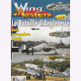 La Bataille dÀngleterre Juni November 1940 - Die Luftschlacht um England (Wing Masters Hors-Serie Nr. 4)