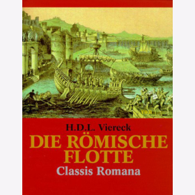 Die römische Flotte - Classis Romana - H.D.L. Viereck