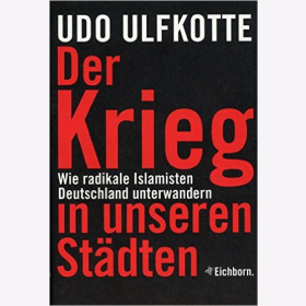 Der Krieg in unseren Städten - Wie radikale Islamisten Deutschland unterwandern - U. Ulfkotte