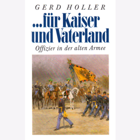 ...für Kaiser und Vaterland - Offizier in der alten Armee - Gerd Holler