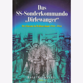 Das SS-Sonderkommando "Dirlewanger" - Der Einsatz in Weißrussland 1941-1944 - R. Michaelis
