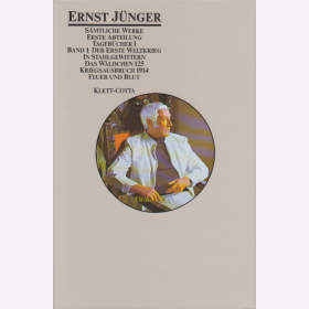 Ernst Jünger - Tagebücher I Band 1 Der Erste Weltkrieg In Stahlgewittern u.a.
