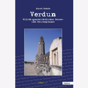 Verdun - Militärgeschichtlicher Reise- und Tourenplaner - Horst Rohde