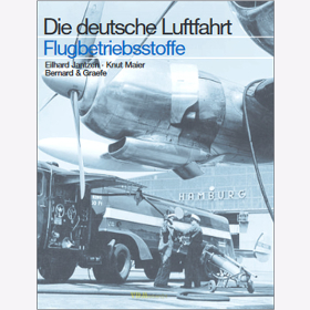 Jantzen / Maier - Die deutsche Luftfahrt Flugbetriebsstoffe - Von den Anfängen bis zur Gegenwart
