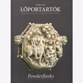 Pulverflaschen aus Europa, Ungarn & dem Orient / Löportartók, C. Csaba - inkl. Autorensig.