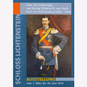 Zum 150. Geburtstag von Herzog Wilhelm II. von Urach, Graf von Württemberg (1864-1928)