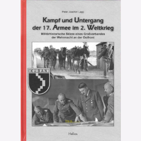 Kampf und Untergang der 17. Armee im 2. Weltkrieg - Militärhistorische Skizze eines Großverbandes der Wehrmacht an der Ostfront / Lapp