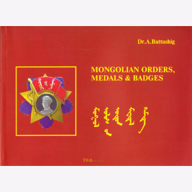 Mongolian Orders, Medals & Badges - Battushig / Mongolische Orden Medaillen Abzeichen