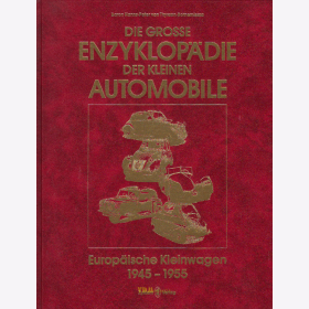 Die große Enzyklopädie der kleinen Automobile Europäische Kleinwagen Band 1: 1945-1955