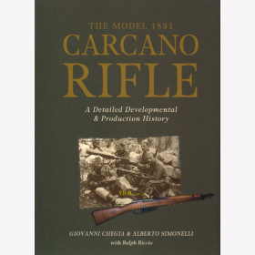 Chegia / Simonelli - The Model 1891 Carcano Rifle - A detailed Developmental & Production History