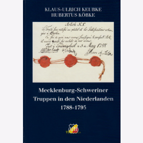 Mecklenburg-Schweriner Truppen in den Niederlanden 1788-1795 - APH Bd.11 - Keubke / Köbke