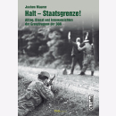 Halt - Staatsgrenze! Alltag, Dienst und Innenansichten...