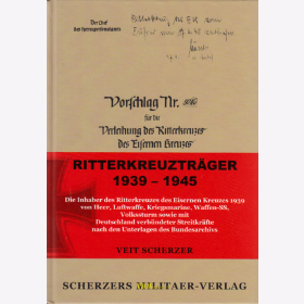 Scherzer: Ritterkreuzträger 1939-1945 / Heer, Luftwaffe, Kriegsmarine, Waffen-SS, Volkssturm...