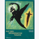 Auf der Messerspitze tanzen - Gedichte & Prosa