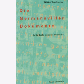 Laubscher, W. - Die Germansviller Dokumente - Auf der Suche nach einer Winzerhütte