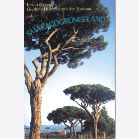 Gräber, E. - Smaragdgrünes Land - Goldene Hochzeit mit der Toskana