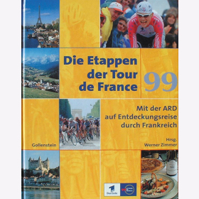 Zimmer, W. - Die Etappen der Tour de France ´99 Mit der ARD auf Entdeckungsreise durch Frankreich Kochbuch Reiseführer