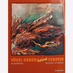 Schäfer, W. - Vögel haben keine Fenster - Kurzprosa