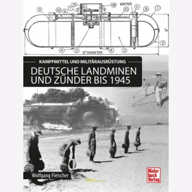 Deutsche Landminen und Zünder bis 1945 - Kampfmittel und Militärausrüstung / W. Fleischer