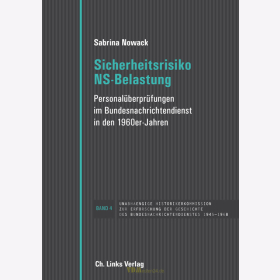 S. Nowack - Sicherheitsrisiko NS-Belastung - Personalüberprüfungen im Bundesnachrichtendienst in den 1960er-Jahren