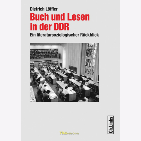 D. Löffler / Buch und Lesen in der DDR - Ein literatursoziologischer Rückblick