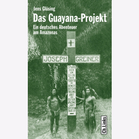 J. Glüsing - Das Guayana-Projekt - Ein deutsches Abenteuer am Amazonas