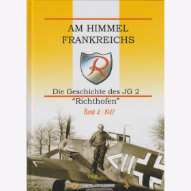 Mombeek / Roba - Am Himmel Frankreichs - Die Geschichte des JG 2 "Richthofen" Bd. 4: 1942