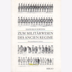 Bleckwenn: Zum Militärwesen des Ancien Regime - Drei grundlegende Aufsätze - Biblio