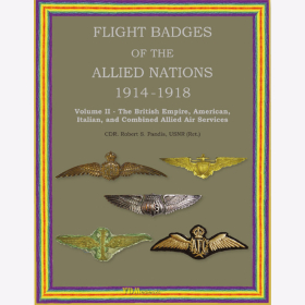 Pandis: Flight Badges of the Allied Nations 1914-1918 Vol 2 - British Empire, American, Belgian, Japanese, Italian & Serbian Air Services Fliegerabzeichen