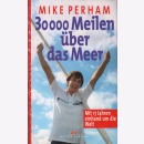 Perham: 30000 Meilen über das Meer - Mit 17 Jahren...