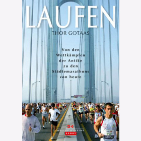 Gotaas: Laufen - Von den Wettkämpfen der Antike zu den Städtemarathons von heute