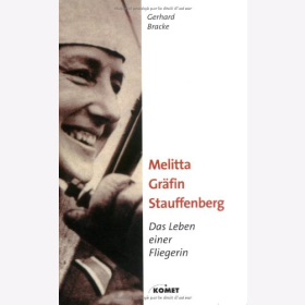 Bracke Melitta Gräfin Stauffenberg - Leben einer Fliegerin Luftwaffe