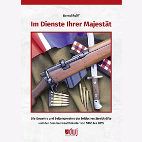 Rolff: Im Dienste Ihrer Majestät Gewehre Seitengewehre britischen Armee Buch